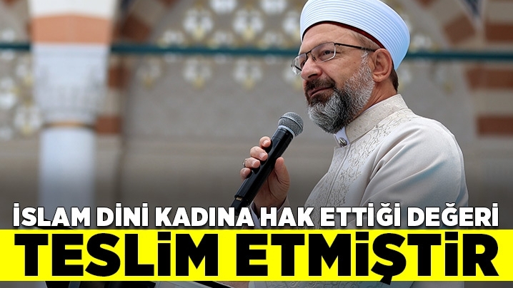 Diyanet İşleri Başkanı: Kadına yönelik şiddet İslam