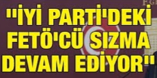 Ümit Özdağ ; İyi Parti fetöcülerden biraraya geliyor !