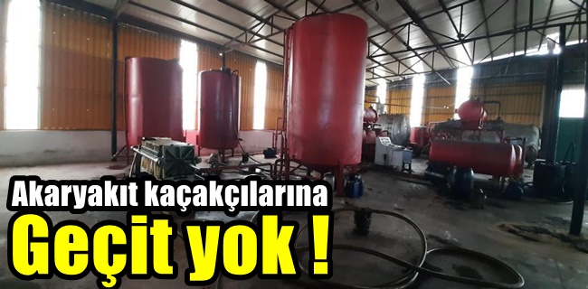 Akaryakıt kaçakçılarına geçit yok !