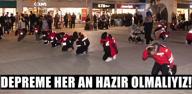 DEPREME HER AN HAZIR OLMALIYIZ!