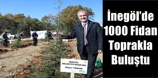 İnegöl’de 1000 Fidan Toprakla Buluştu