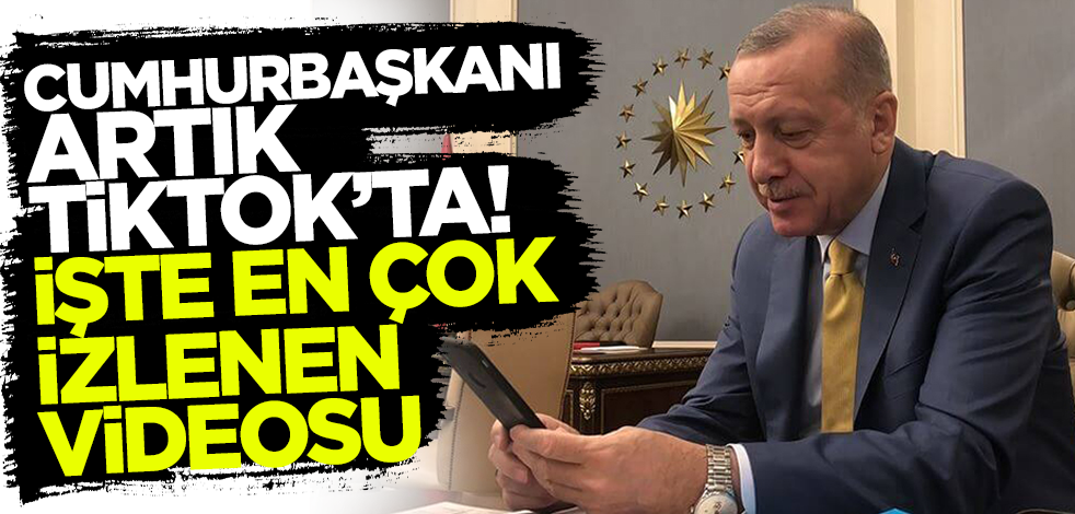 Erdoğan Artık TikTok’ta