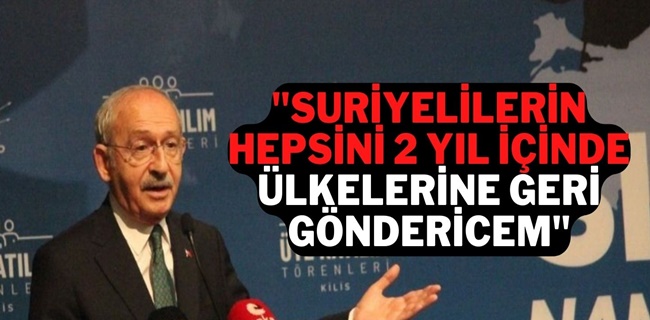 Suriyelileri 2 yıl içinde geri göndereceğim !