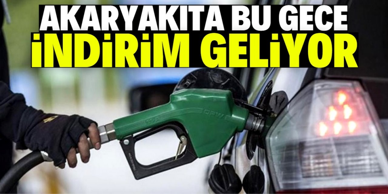 Akaryakıta bu gece indirim geliyor !