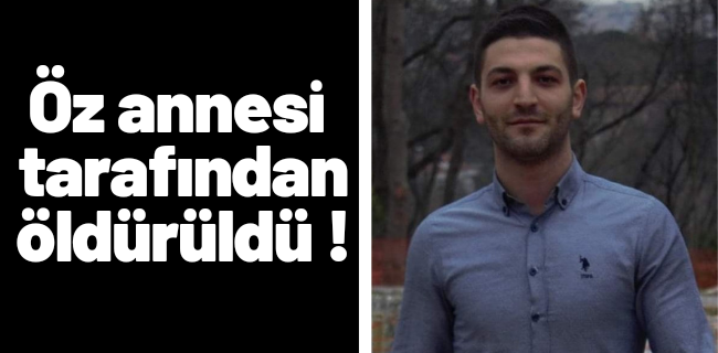 Evlat cinayeti: Anne uyuşturucu satan oğlunu öldürdü