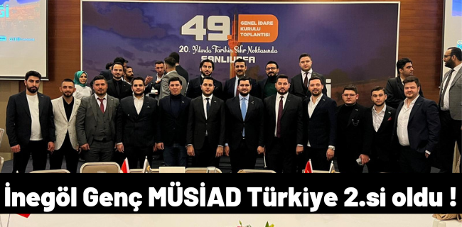 İnegöl Genç MÜSİAD Türkiye 2.si oldu