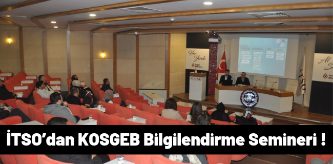İTSO’dan KOSGEB Destekleri Bilgilendirme Semineri