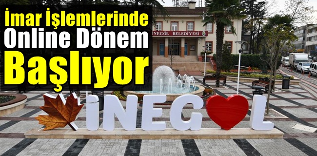 İnegöl Belediyesi İmar İşlemlerinde Online Dönem Başlıyor