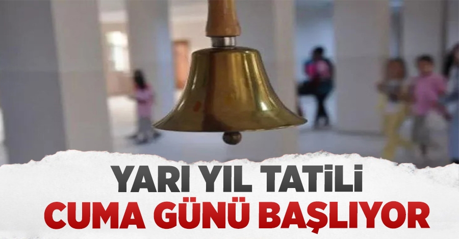 Yarıyıl tatili cuma günü başlıyor