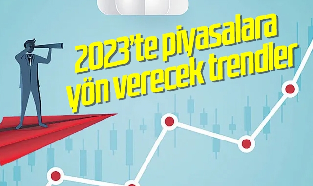 2023’te piyasaları ne bekliyor ?