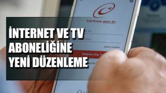 İnternet ve TV aboneliğine yeni düzenleme