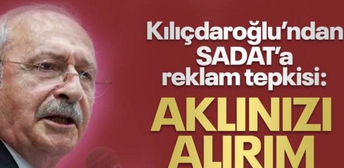 Kılıçdaroğlu; Aklınızı alırım !