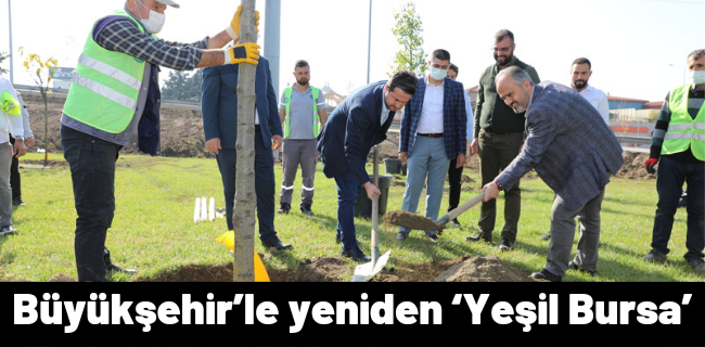 Büyükşehir’le yeniden ‘Yeşil Bursa’