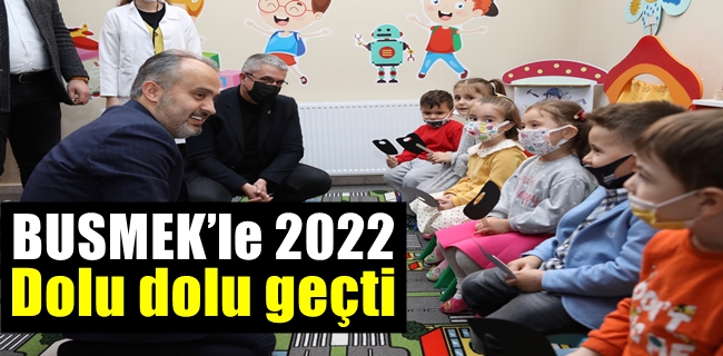 BUSMEK’le 2022 dolu dolu geçti