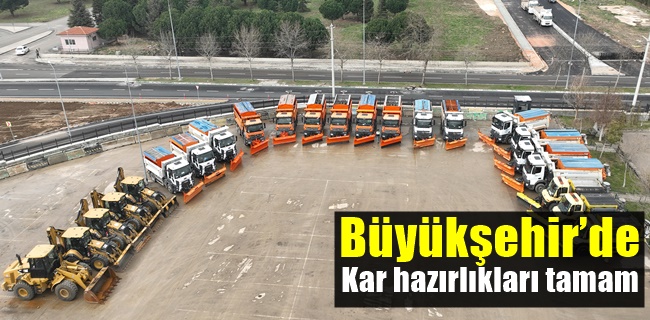 Büyükşehir’de kar hazırlıkları tamam