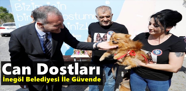 Can Dostları İnegöl Belediyesi İle Güvende