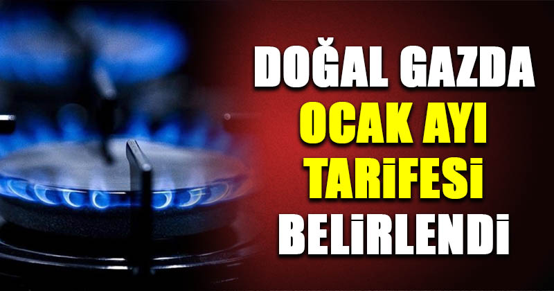 Doğal gazda ocak tarifesi belirlendi
