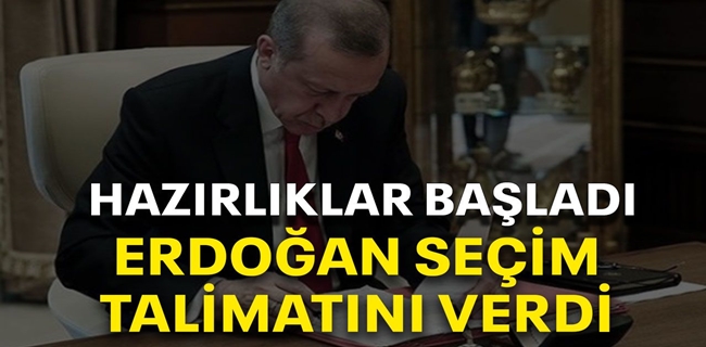 Cumhurbaşkanı Erdoğan seçim talimatını verdi !