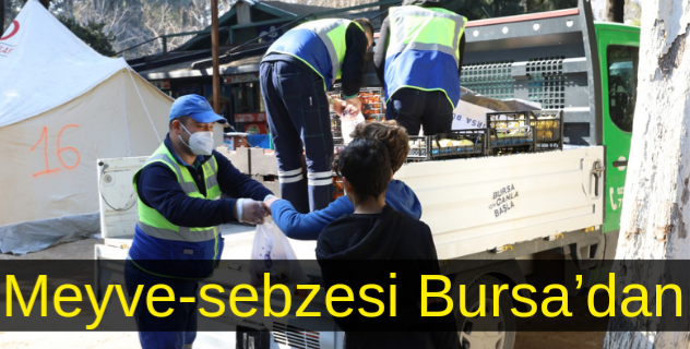 Depremzedenin meyve-sebzesi Bursa’dan