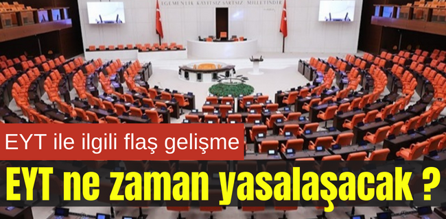 EYT hafta sonuna kadar yasalaşacak