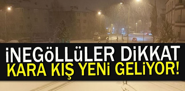 İnegöllüler dikkat kar geliyor