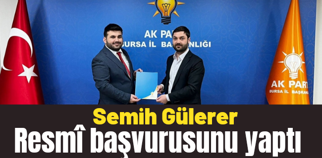 Semih Gülerer adaylığını açıkladı