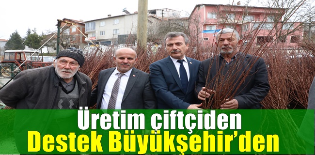 Üretim çiftçiden destek Büyükşehir’den