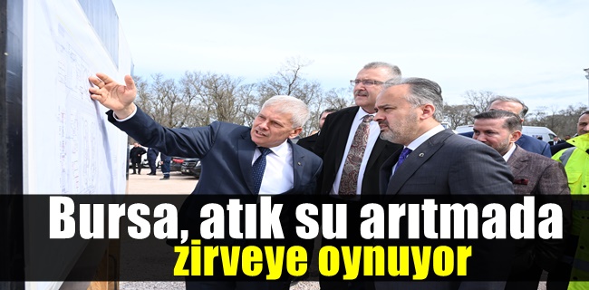 Bursa, atık su arıtmada zirveye oynuyor