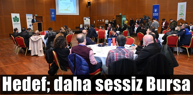 Hedef; daha sessiz Bursa