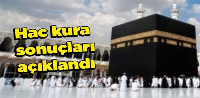 Hac kuralarının sonuçları açıklandı