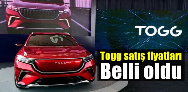 Togg satış fiyatları belli oldu
