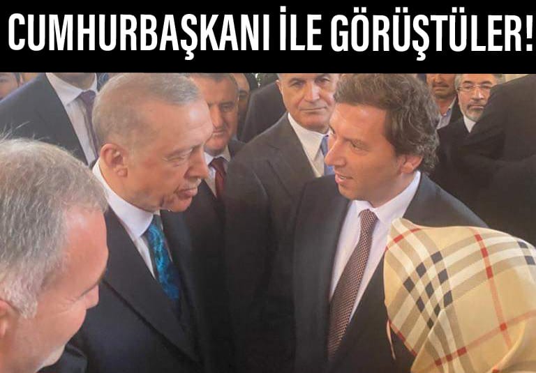 Cumhurbaşkanı ile görüştüler !