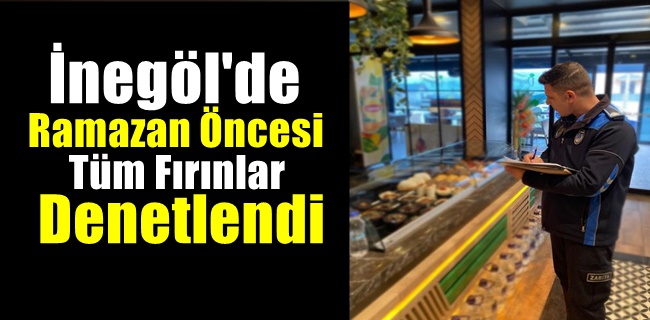 Ramazan Öncesi Tüm Fırınlar Denetlendi