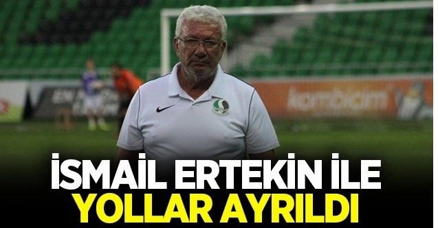 İsmail Ertekin ile yollar ayrıldı