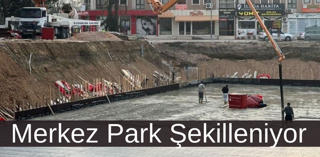 Merkez Park Şekilleniyor