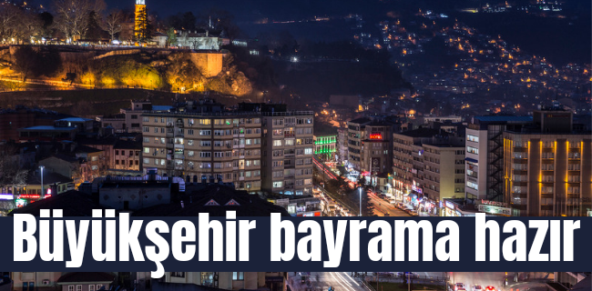 Büyükşehir bayrama hazır