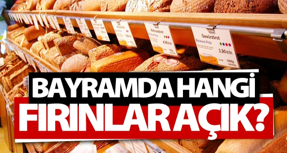 Bayramın “Nöbetçi Fırın” Listesi Belli Oldu