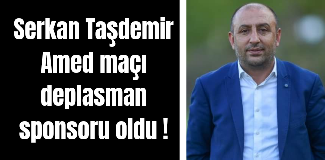 Serkan Taşdemir Amed deplasman sponsoru oldu