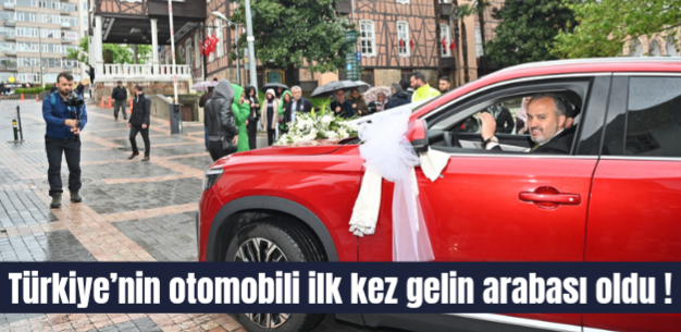 Türkiye’nin otomobili ilk kez gelin arabası oldu
