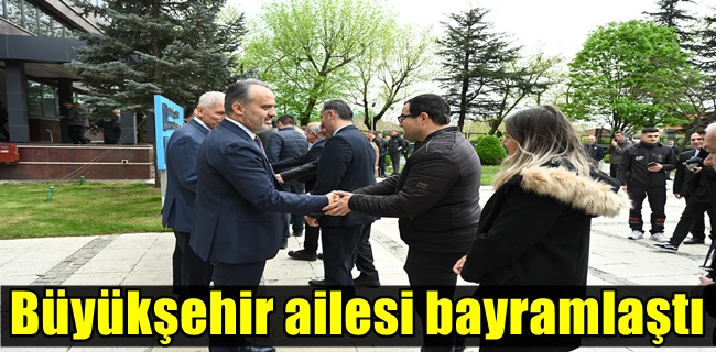 Büyükşehir ailesi bayramlaştı