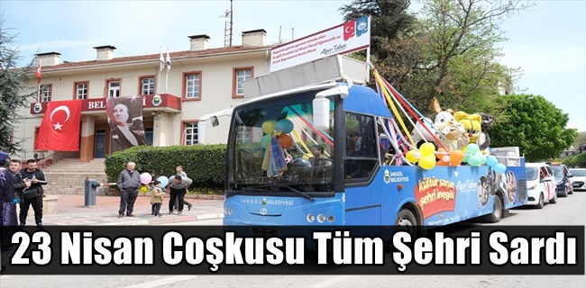 23 Nisan Coşkusu Tüm Şehri Sardı