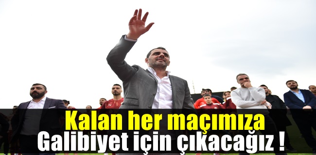 Kani Ademoğlu ; Kalan her maçımıza galibiyet için çıkacağız !