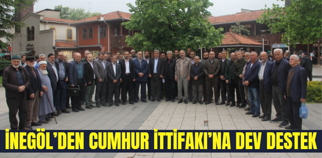İNEGÖL’DEN CUMHUR İTTİFAKI’NA DEV DESTEK
