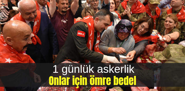 1 günlük askerlik onlar için ömre bedel