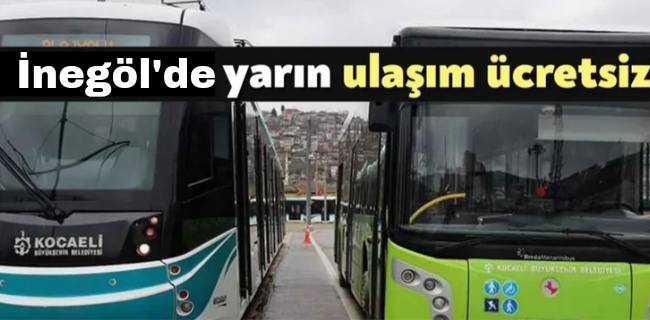 Yarın toplu ulaşım ücretsiz olacak !
