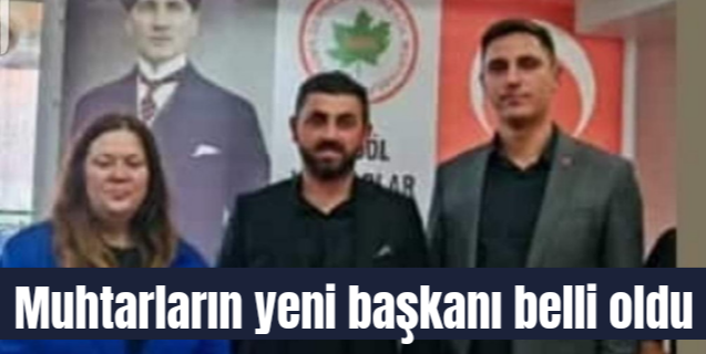 Muhtarların yeni başkanı belli oldu