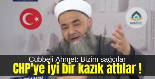 Cübbeli Ahmet: Bizim sağcılar CHP