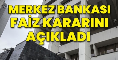 Merkez Bankası, faiz kararını açıkladı