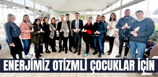 ENERJİMİZ OTİZMLİ ÇOCUKLAR İÇİN