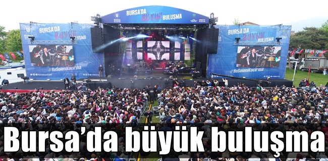 Bursa’da büyük buluşma